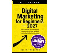 Digital Marketing for Beginners - 2027 Update: Stop posting 5 times a day. Do this 10-minute targeted content distribution instead. (Digital Business)
