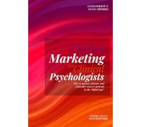 Digital Marketing for Clinical Psychologists: How to attract, educate, and (ethically) convert patients in the “digital age”