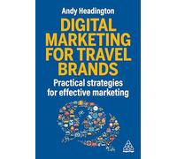 Digital Marketing for Travel Brands: Practical Strategies for Effective Marketing