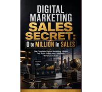 Digital Marketing Secrets Handbook: Digital Marketing Secrets Handbook - Complete System for Building Scalable Online Revenue