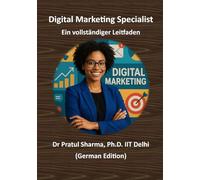 Digital Marketing Specialist - Ein vollständiger Leitfaden: Von SEO bis Social Media - Kompetenzen aufbauen, Zertifizierungen erwerben und die Karriere vorantreiben: 17 (German)