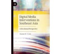 Digital Media Interventions in Southeast Asia: A Decolonial Perspective