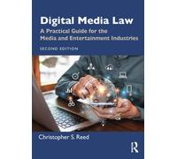 Digital Media Law : A Practical Guide for the Media and Entertainment Industries