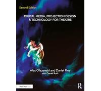 Digital Media, Projection Design, and Technology for Theatre