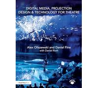 Digital Media, Projection Design, and Technology for Theatre