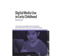 Digital Media Use in Early Childhood: Birth to Six