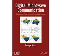 Digital Microwave Communication: Engineering Point-to-Point Microwave Systems