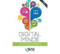 Digital Minds: 12 Things Every Business Needs to Know about Digital Marketing (2nd Edition)