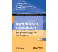 Digital Multimedia Communications : 22nd International Forum on Digital TV and Wireless Multimedia Communications, IFTC 2025, Taiyuan, China, November 20-22, 2025, Revised Selected Papers, Part I