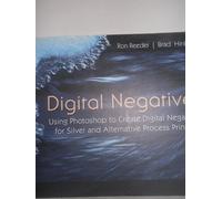 Digital Negatives: Using Photoshop to Create Digital Negatives for Silver and Alternative Process Printing