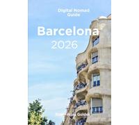 Digital Nomad Guide to Barcelona 2026 (Roam Atlas Digital Nomad Guides for 2026)