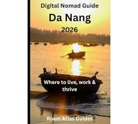 Digital Nomad Guide to Danang: 2026 (Roam Atlas Digital Nomad Guides for 2026)
