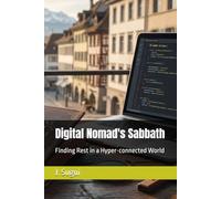 Digital Nomad's Sabbath: Finding Rest in a Hyper-connected World (JS Lumen Scripta: Global Parables)