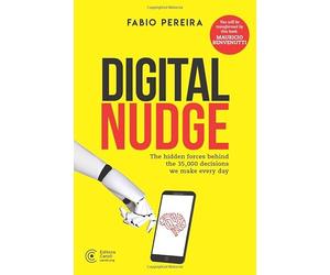 Digital Nudge: The hidden forces behind the 35,000 decisions we make every day