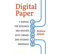 Digital Paper: A Manual for Research and Writing with Library and Internet Materials (Chicago Guides to Writing, Editing, and Publishing)
