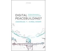 Digital Peacebuilding? : The Socio-Technicality of Transforming Armed Conflict