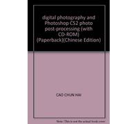 digital photography and Photoshop CS2 photo post-processing (with CD-ROM) (Paperback)(Chinese Edition)