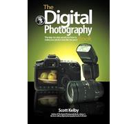 Digital Photography Book, Part 3, The: The Step-by-Step Secrets for How to Make Your Photos Look Like the Pros'!