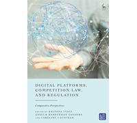 Digital Platforms, Competition Law, and Regulation : Comparative Perspectives
