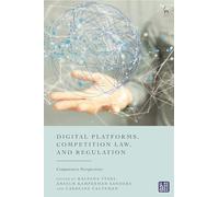 Digital Platforms, Competition Law, and Regulation: Comparative Perspectives