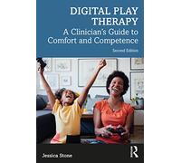 Digital Play Therapy: A Clinician’s Guide to Comfort and Competence