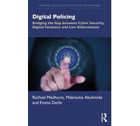 Digital Policing : Bridging the Gap between Cyber Security, Digital Forensics and Law Enforcement