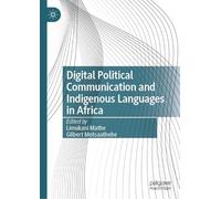 Digital Political Communication and Indigenous Languages in Africa