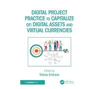 Digital Project Practice to Capitalize on Digital Assets and Virtual Currencies