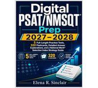 Digital PSAT/NMSQT Prep 2027-2028: 5 Full-Length Practice Tests, 320 Flashcards, Detailed Answer Explanations, and a National Merit® Selection Index Strategy Guide