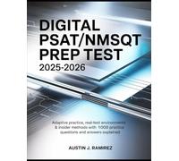 Digital PSAT/NMSQT Prep Test 2025-2026: Adaptive Practice, Real-Test Environments & Insider Methods with 1000 Practice Questions and Answers Explained.
