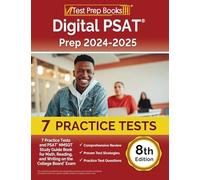 Digital PSAT Prep 2024-2025: Practice Tests and PSAT NMSQT Study Guide Book for Math, Reading, and Writing on the College Board Exam: [8th Edition]: 7 ... on the College Board Exam [8th Edition]