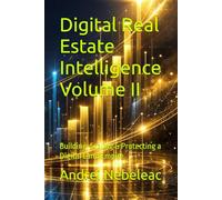 Digital Real Estate Intelligence Volume II: Building, Scaling & Protecting a Digital Land Empire