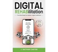 DIGITAL REHABilitation: The Mind Reset for Modern Digital Addiction