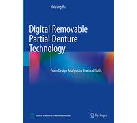 Digital Removable Partial Denture Technology: From Design Analysis to Practical Skills