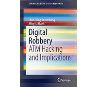Digital Robbery: ATM Hacking and Implications (SpringerBriefs in Cybersecurity)