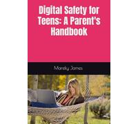 Digital Safety for Teens: A Parent's Handbook