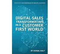 Digital Sales Transformation In a Customer First World