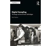 Digital Sampling: The Design and Use of Music Technologies – Routledge