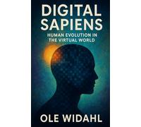 Digital Sapiens: Human Evolution in the Virtual World
