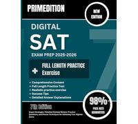 Digital Sat exam prep 2025-2026: Tips +Practice Questions+ detailed Answer Review (latest exam) for the sat exam success!