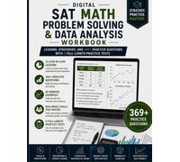 Digital SAT Math: Problem Solving & Data Analysis Workbook: 369 Practice Questions, 33 Step-by-Step Lessons, 60 Worked Examples, Detailed Solutions, ... Complete Practice for the Digital SAT Test)