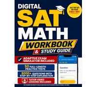 Digital SAT Math Workbook & Study Guide: Master Every Digital SAT Math Topic with Step-by-Step Answer Explanations, Video Walkthroughs, and an Adaptive Exam Simulator