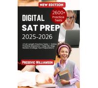 DIGITAL SAT PREP 2025-2026: 4 Full-Length Practice Tests + Online Practice Questions + Step-By-Step Review (College Test Preparation)