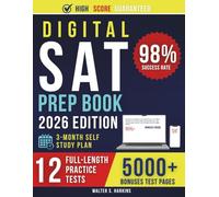 Digital SAT Prep Book 2026: Master Every Section with 8 Full-Length Practice Tests, Proven Strategies, Step-by-Step Lessons, 500 Flashcards, and 3 Study Plans to Achieve Your Best Score