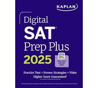 Digital SAT Prep Plus 2025: Includes a Full Length Practice Test, 700+ Practice Questions + 1 Year Access to Online Quizzes and Video Instruction (Kaplan Test Prep)