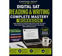 Digital SAT Reading & Writing Complete Mastery Workbook: Grammar Rules, Reading Comprehension, Vocabulary in Context, Rhetorical Synthesis, 1,001 ... Practice for the Digital SAT and PSAT)