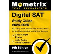 Digital SAT Study Guide 2024-2025: 3 Full-Length Exams, 200+ Online Video Tutorials, SAT Prep Book Secrets with Practice Tests for the Math, Reading and Writing Sections [9th Edition]: [9th Edition]