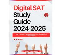 Digital SAT Study Guide 2024-2025: Test Prep with Practice Questions for College Test Preparation