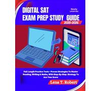DIGITAL SAT STUDY GUIDE 2025/2026: Full-Length Practice Tests + Proven Strategies to Master Reading, Writing, & Math, With Step-by-Step Strategy to Ace Your Score