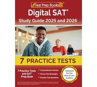 Digital SAT Study Guide: Practice Tests and SAT Prep Book: [Updated for the New Exam Outline] (SAT Exam Prep)